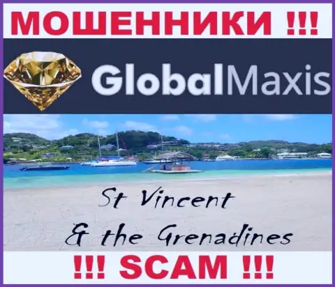 Контора GlobalMaxis - это internet мошенники, находятся на территории Saint Vincent and the Grenadines, а это оффшор