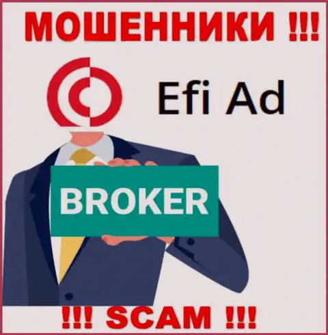 EfiAd - это профессиональные интернет мошенники, вид деятельности которых - Брокер