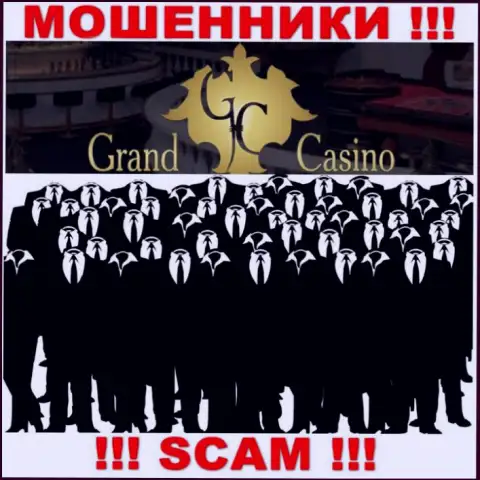 Компания Grand Casino скрывает свое руководство - МОШЕННИКИ !!!