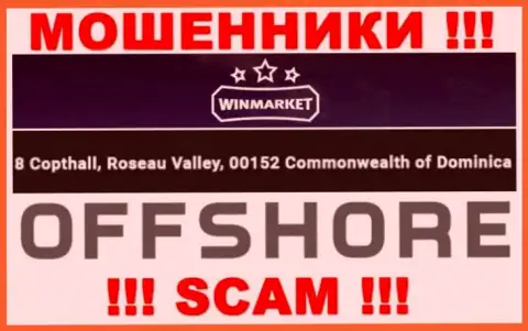 Win Market - это ВОРЮГИWin MarketСидят в офшоре по адресу: 8 Copthall, Roseau Valley, 00152 Commonwelth of Dominika