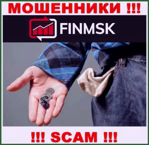 Даже если вдруг интернет-махинаторы FinMSK пообещали Вам золоте горы, не стоит верить в этот развод