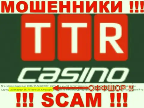 TTR Casino - это интернет-мошенники !!! Скрылись в офшорной зоне по адресу - Julianaplein 36, Willemstad, Curacao и воруют финансовые средства реальных клиентов