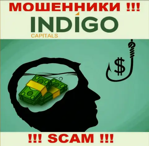 Indigo Capitals - это КИДАЛОВО !!! Завлекают доверчивых клиентов, а после этого крадут все их вложенные средства