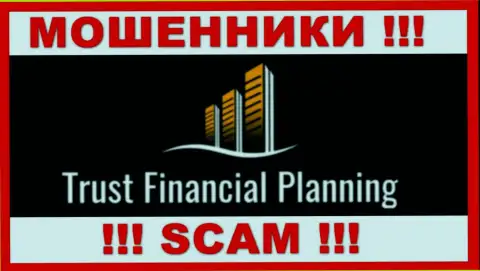 Trust Financial Planning - это ОБМАНЩИКИ !!! Работать опасно !!!