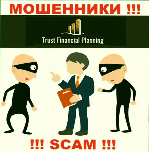 Намерены вернуть финансовые активы с брокерской компании Trust-Financial-Planning, не сможете, даже когда оплатите и налог