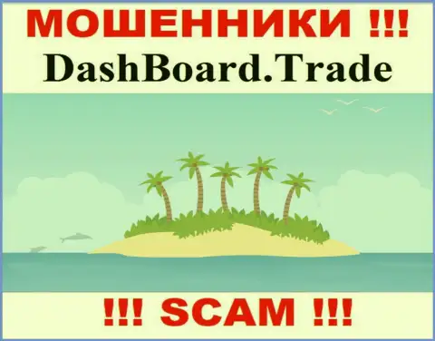 Аферисты DashBoardTrade не представили напоказ информацию, которая имеет отношение к их юрисдикции