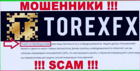 Юр лицо, управляющее мошенниками TorexFX - это TorexFX 42 Marketing Limited